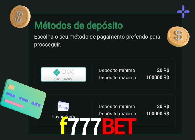 O cassino f777bet oferece uma grande variedade de métodos de pagamento